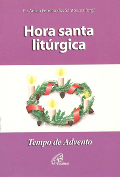 Hora santa litúrgica - Tempo de advento